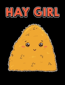 Hay Girl: Funny Hay Pickup Pun Blank Sketchbook to Draw and Paint (110 Empty Pages, 8.5" x 11")