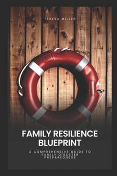 Paperback Family Resilience Blueprint: A comprehensive guide to family disaster preparedness Book