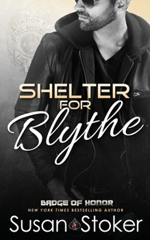 Shelter for Blythe - Book #11 of the Badge of Honor: Texas Heroes