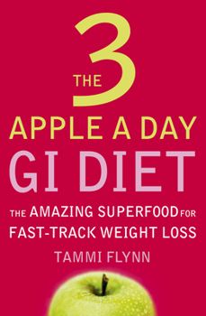 Paperback The 3 Apple a Day GI Diet: The Amazing Superfood for Fast-track Weight Loss Book