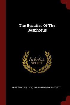 Paperback The Beauties Of The Bosphorus Book