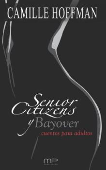 Paperback Senior Citizens Y Bayover: Cuentos Para Adultos [Spanish] Book