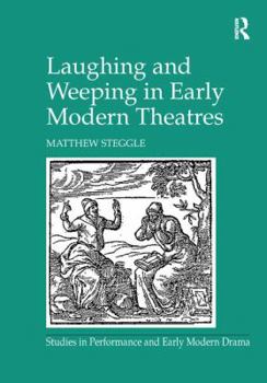 Paperback Laughing and Weeping in Early Modern Theatres Book
