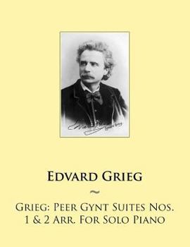 Paperback Grieg: Peer Gynt Suites Nos. 1 & 2 Arr. For Solo Piano Book