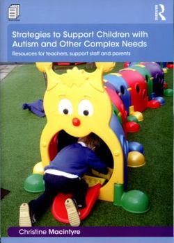 Paperback Strategies to Support Children with Autism and Other Complex Needs: Resources for teachers, support staff and parents Book