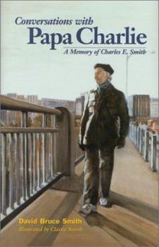 Hardcover Conversations with Papa Charlie: A Memory of Charles E. Smith Book