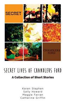 Paperback Secret Lives of Chandlers Ford: A Collection of Short Stories Book