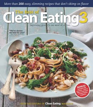 Paperback The Best of Clean Eating 3: More Than 200 Easy, Slimming Recipes That Don T Skimp on Flavor Book