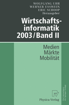 Paperback Wirtschaftsinformatik 2003/Band II: Medien -- Märkte -- Mobilität [German] Book