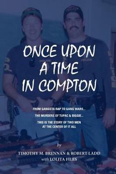 Paperback Once Upon A Time In Compton: From Gangsta Rap to Gang Wars... The Murders of Tupac & Biggie... This is the story of two men at the center of it all Book