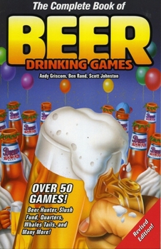 Paperback The Complete Book of Beer Drinking Games, Revised Edition Book