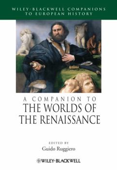 A Companion to the Worlds of the Renaissance (Blackwell Companions to European History)