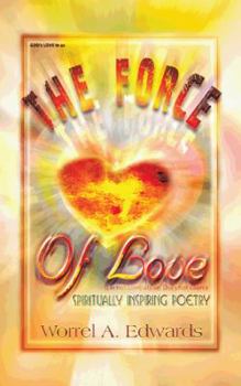 Paperback The Force of Love: Spiritually Inspiring Poetry Book