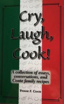 Paperback Cry, Laugh, Cook! by Yvonne F. Conte (2010) Paperback Book