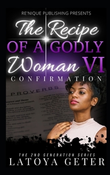 Paperback The Recipe Of A Godly Woman VI: Confirmation: The 2nd Generation Series Book