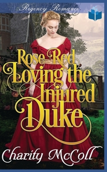 Paperback Rose Red Loving The Injured Duke Book