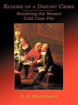 Paperback Echoes of a Distant Crime: Resolving the Mozart Cold Case File Book