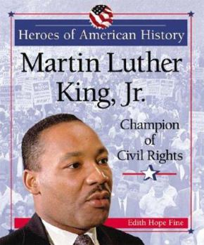 Martin Luther King, Jr.: Champion of Civil Rights (Heroes of American History) - Book  of the Heroes of American History