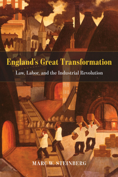 Paperback England's Great Transformation: Law, Labor, and the Industrial Revolution Book