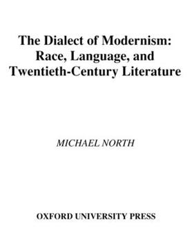 Hardcover The Dialect of Modernism: Race, Language, and Twentieth-Century Literature Book