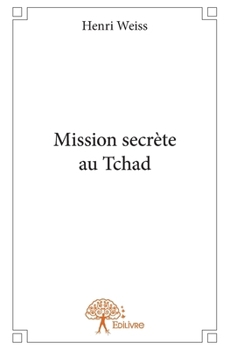 Paperback Mission secrète au Tchad [French] Book