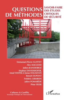 Questions de méthodes: Savoir-faire des études critiques de sécurité (Cultures Et Conflits) (French Edition)