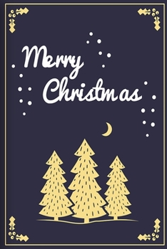 Merry Christmas Journal Notebook: For Writing Notes or Journaling and Holiday Diaries