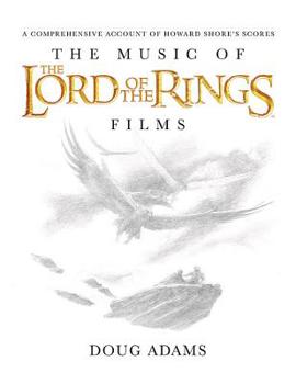 Hardcover The Music of the Lord of the Rings Films: A Comprehensive Account of Howard Shore's Scores [With CD (Audio)] Book