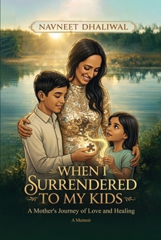 Paperback When I Surrender to My Kids: A Mother's Journey of Love and Healing Book