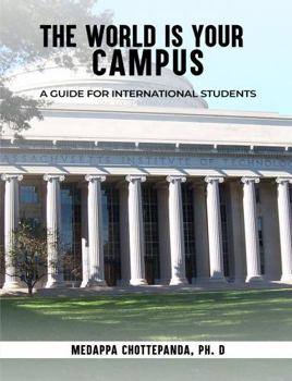 Paperback THE WORLD IS YOUR CAMPUS: A GUIDE FOR INTERNATIONAL STUDENTS Book