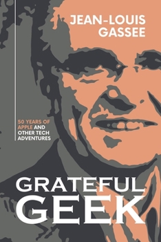 Paperback Grateful Geek: 50 Years of Apple and Other Tech Adventures Book