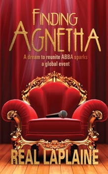 Paperback Finding Agnetha: A dream to reunite ABBA sparks a global event Book