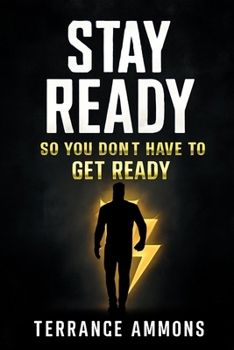 Stay Ready So You Don’t Have to Get Ready