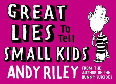 Hardcover Great Lies to Tell Small Kids. Andy Riley Book