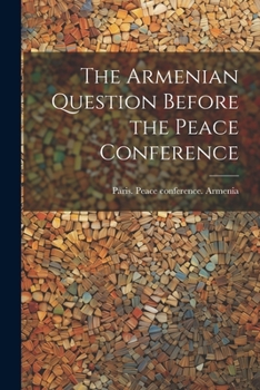 Paperback The Armenian Question Before the Peace Conference Book