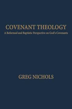 Paperback Covenant Theology: A Reformed and Baptistic Perspective on God's Covenants Book