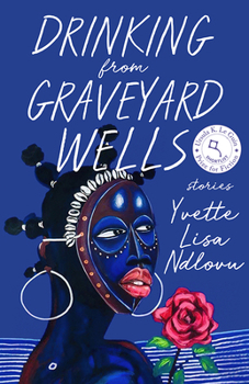 Paperback Drinking from Graveyard Wells: Stories Book