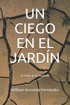 Paperback Un Ciego En El Jardín: El secreto de las metáforas [Spanish] Book