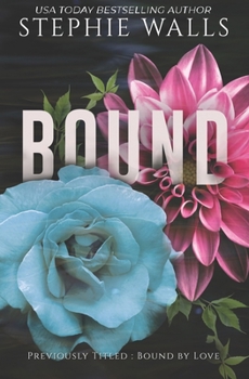 Bound by Love - Book #1 of the Bound Duet