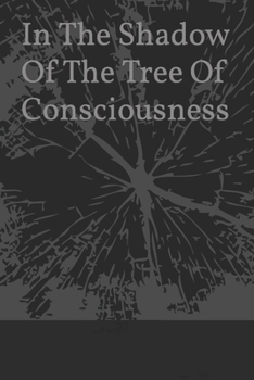 Paperback In The Shadow Of The Tree Of Consciousness Book