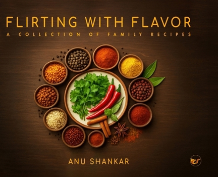 Flirting with Flavor: A Collection of Family Recipes