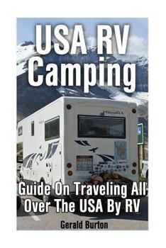 Paperback USA RV Camping: Guide On Traveling All Over The USA By RV Book