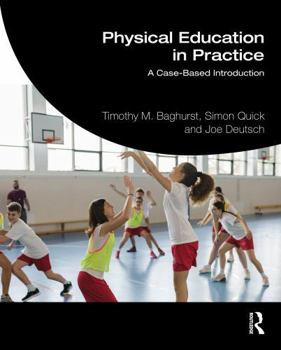 Hardcover Physical Education in Practice:: A Case-Based Introduction Book