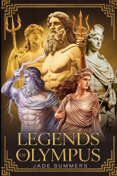 Legends of Olympus (Myths & Legends: Exploring the Stories of Humanity)