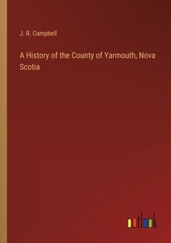 Paperback A History of the County of Yarmouth, Nova Scotia Book