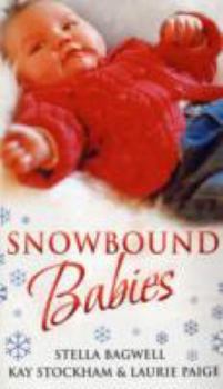 Paperback Snowbound Babies: WITH Stranded with a Gorgeous Stranger AND Rescued by a Rich Man AND Snowed in with Her Billionaire Boss Book