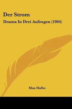 Paperback Der Strom: Drama In Drei Aufzugen (1904) [German] Book