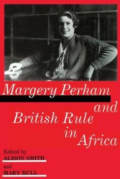 Hardcover Margery Perham and British Rule in Africa Book