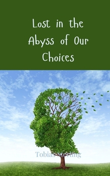 Paperback Lost in the Abyss of Our Choices Book