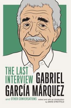 Paperback Gabriel Garcia Marquez: The Last Interview: And Other Conversations Book